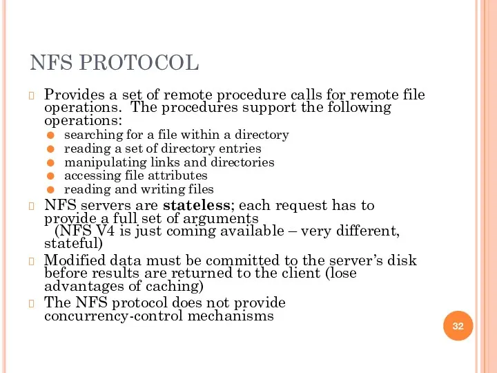 NFS PROTOCOL Provides a set of remote procedure calls for remote