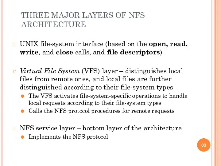 THREE MAJOR LAYERS OF NFS ARCHITECTURE UNIX file-system interface (based on