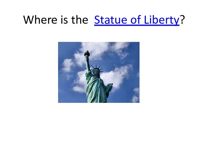 Where is the Statue of Liberty?