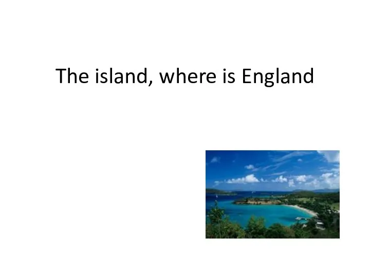 The island, where is England