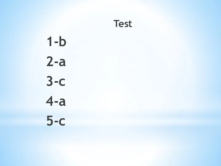 Test 1-b 2-a 3-c 4-a 5-c