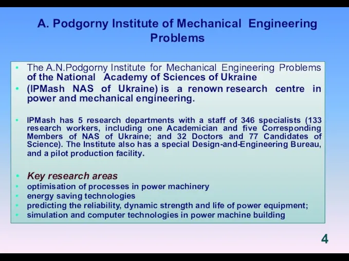 A. Podgorny Institute of Mechanical Engineering Problems The A.N.Podgorny Institute for