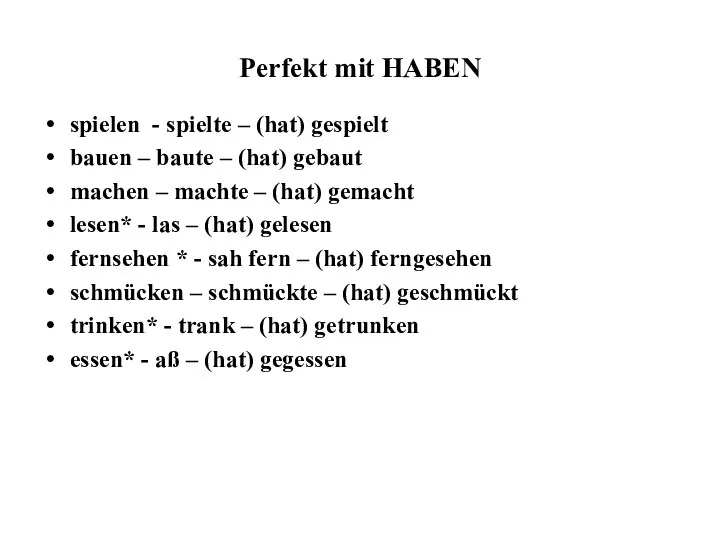 Perfekt mit HABEN spielen - spielte – (hat) gespielt bauen –