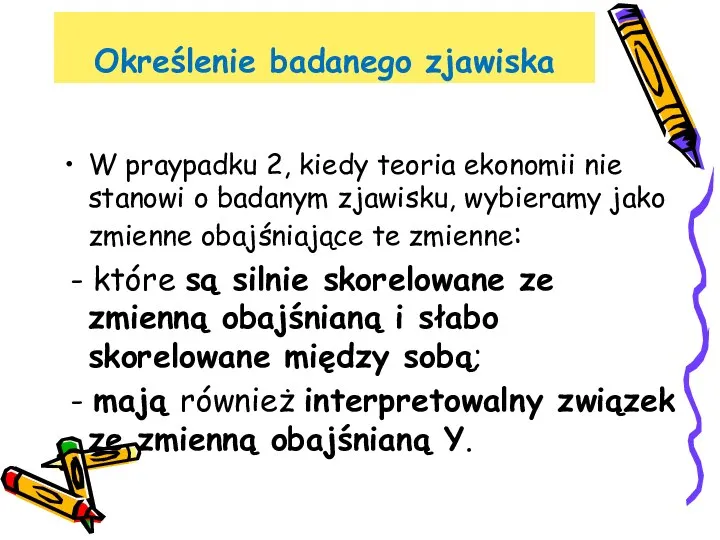 Określenie badanego zjawiska W praypadku 2, kiedy teoria ekonomii nie stanowi