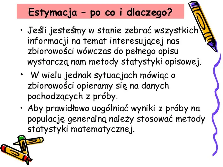 Jeśli jesteśmy w stanie zebrać wszystkich informacji na temat interesującej nas