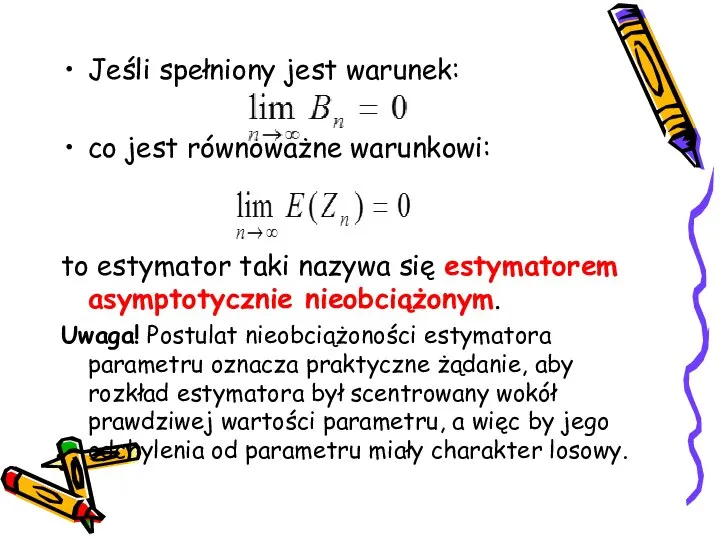 Jeśli spełniony jest warunek: co jest równoważne warunkowi: to estymator taki