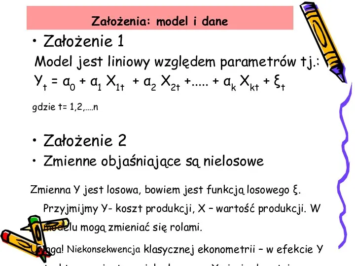 Założenia: model i dane Założenie 1 Model jest liniowy względem parametrów