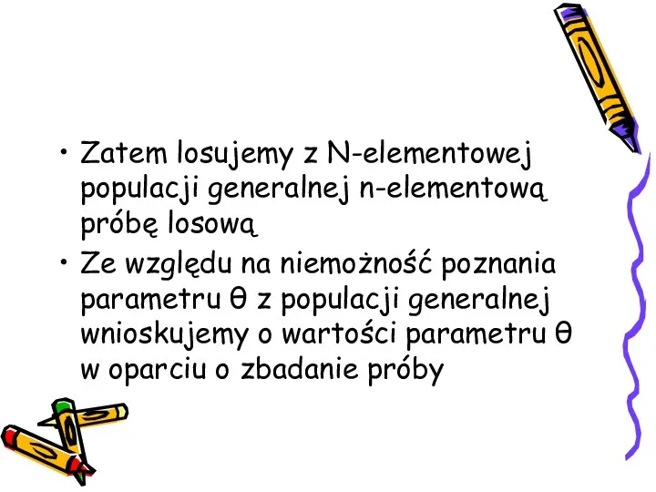 Zatem losujemy z N-elementowej populacji generalnej n-elementową próbę losową Ze względu