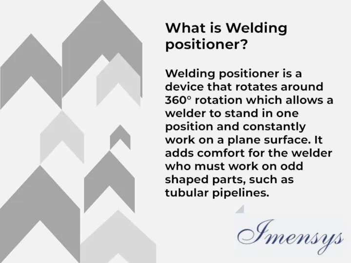 What is Welding positioner? Welding positioner is a device that rotates