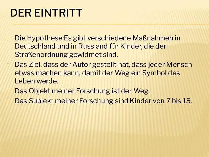 DER EINTRITT Die Hypothese:Es gibt verschiedene Maßnahmen in Deutschland und in