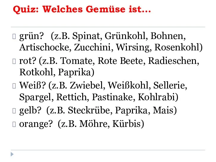 Quiz: Welches Gemüse ist… grün? (z.B. Spinat, Grünkohl, Bohnen, Artischocke, Zucchini,