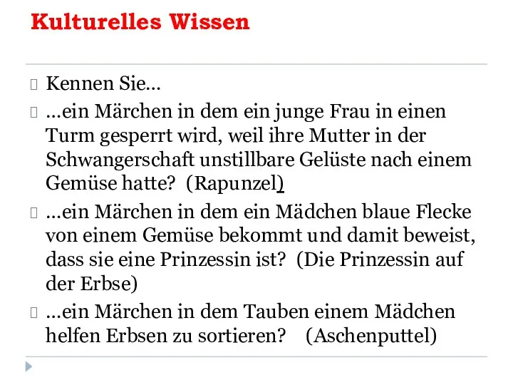 Kulturelles Wissen Kennen Sie… …ein Märchen in dem ein junge Frau