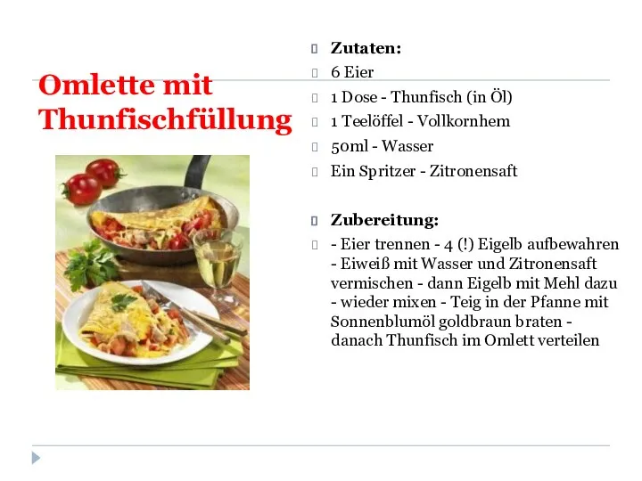 Omlette mit Thunfischfüllung Zutaten: 6 Eier 1 Dose - Thunfisch (in