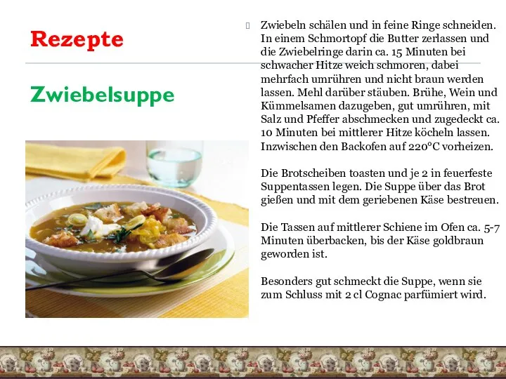 Rezepte Zwiebelsuppe Zwiebeln schälen und in feine Ringe schneiden. In einem