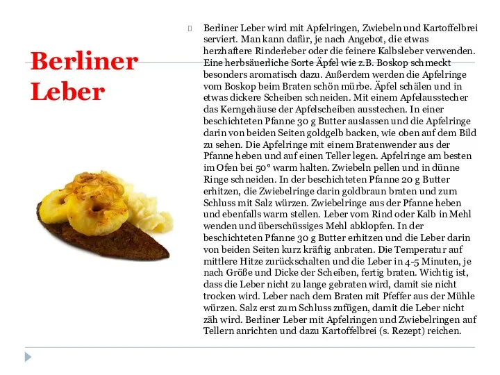 Berliner Leber Berliner Leber wird mit Apfelringen, Zwiebeln und Kartoffelbrei serviert.