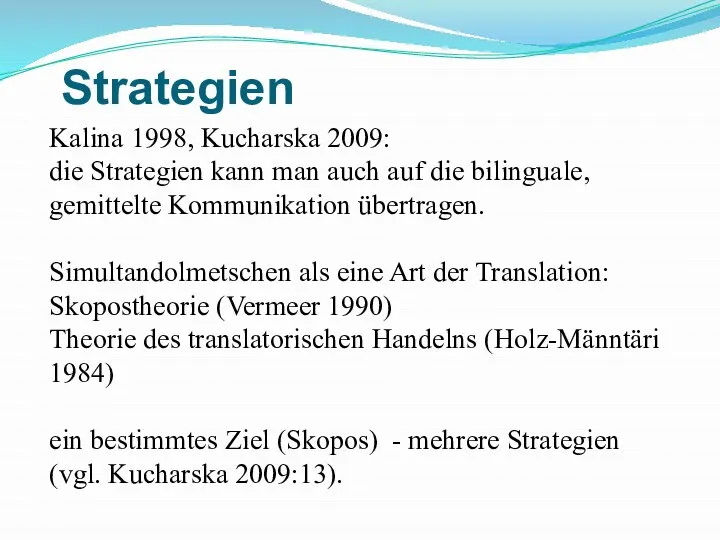 Kalina 1998, Kucharska 2009: die Strategien kann man auch auf die