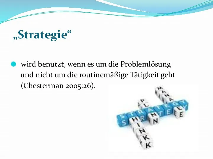 „Strategie“ wird benutzt, wenn es um die Problemlösung und nicht um