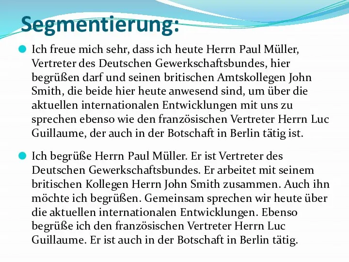 Segmentierung: Ich freue mich sehr, dass ich heute Herrn Paul Müller,