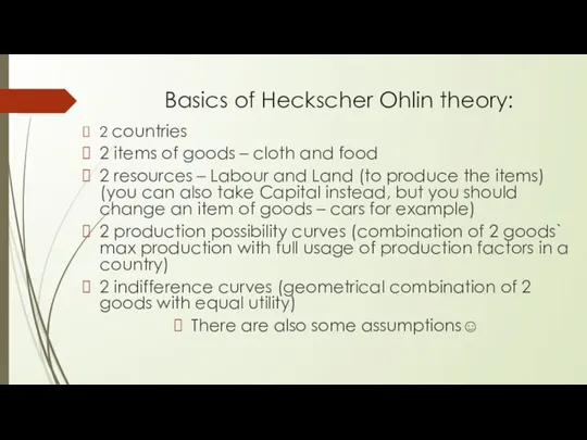 Basics of Heckscher Ohlin theory: 2 countries 2 items of goods