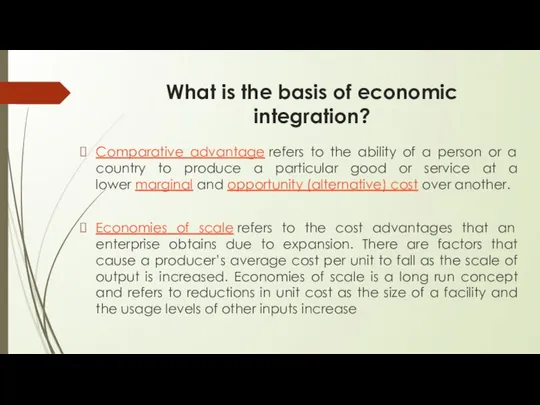 What is the basis of economic integration? Comparative advantage refers to