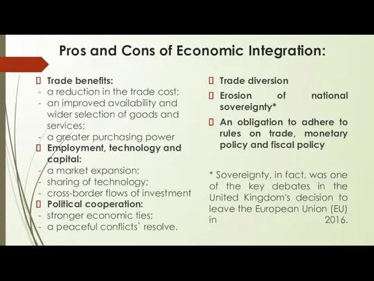 Pros and Cons of Economic Integration: Trade benefits: a reduction in