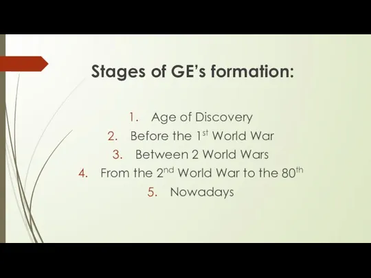 Stages of GE’s formation: Age of Discovery Before the 1st World