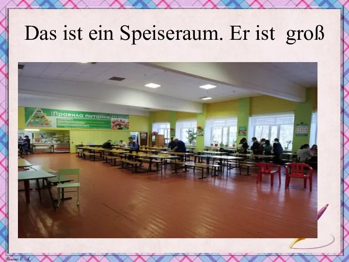 Das ist ein Speiseraum. Er ist groß