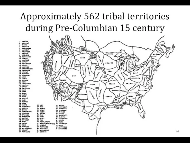 Approximately 562 tribal territories during Pre-Columbian 15 century