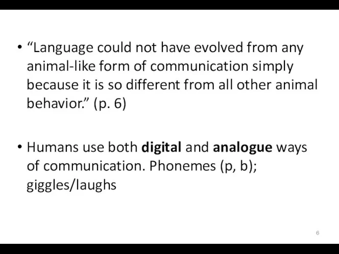 “Language could not have evolved from any animal-like form of communication