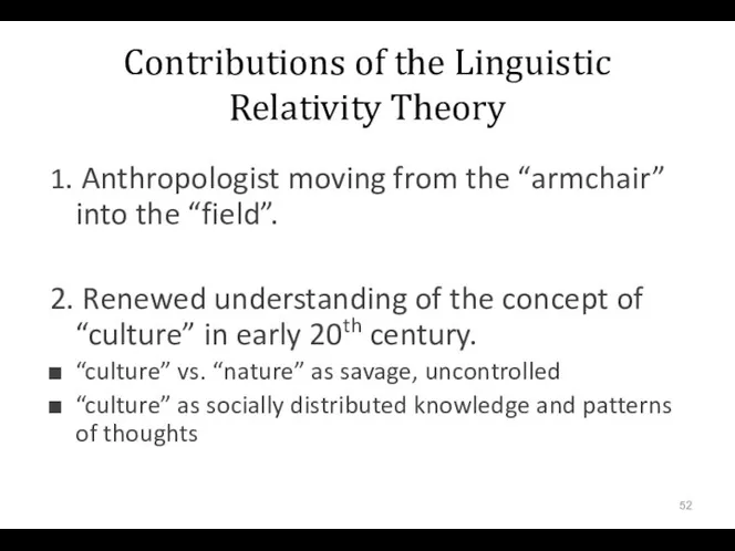 Contributions of the Linguistic Relativity Theory 1. Anthropologist moving from the