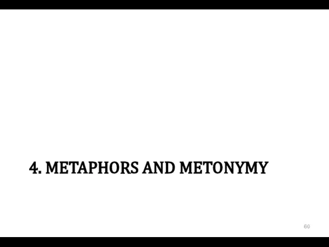 4. METAPHORS AND METONYMY