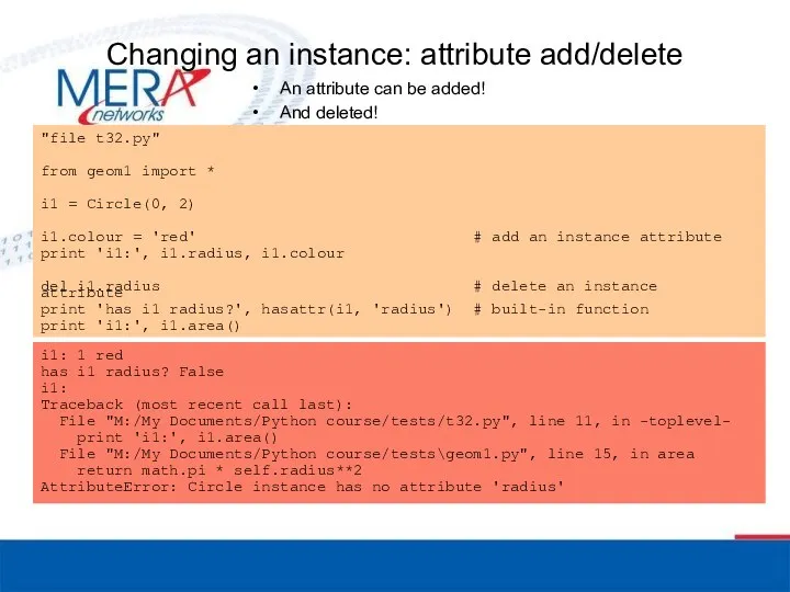 Changing an instance: attribute add/delete An attribute can be added! And deleted!