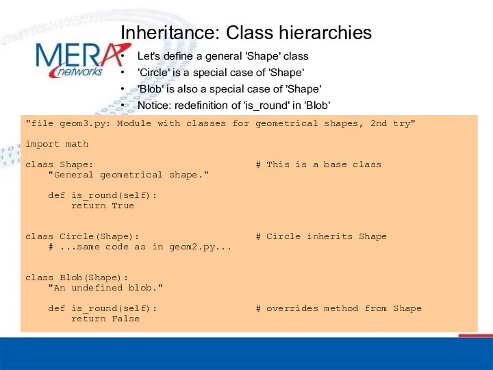 Inheritance: Class hierarchies Let's define a general 'Shape' class 'Circle' is