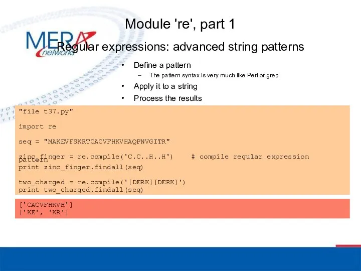 Module 're', part 1 Define a pattern The pattern syntax is