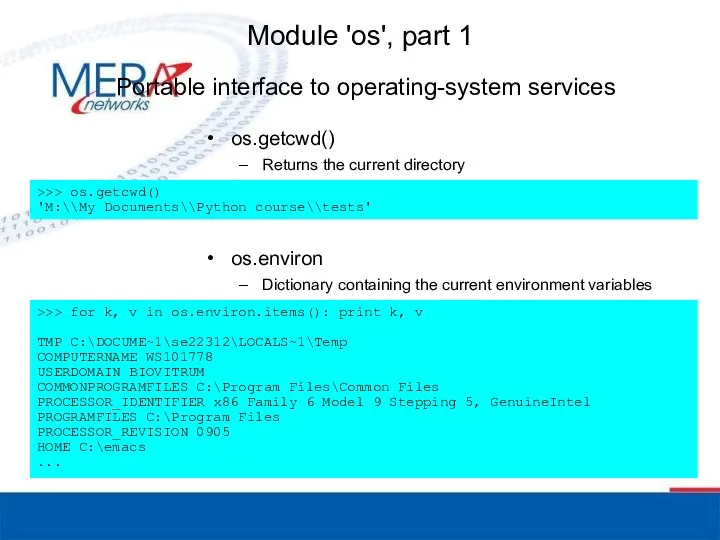 Module 'os', part 1 os.getcwd() Returns the current directory