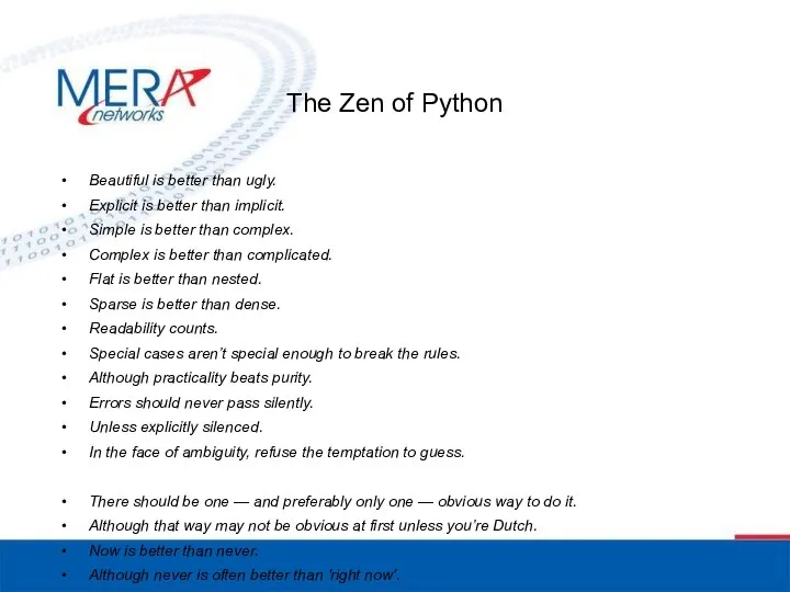 The Zen of Python Beautiful is better than ugly. Explicit is