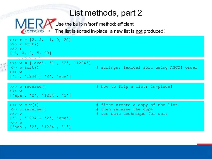 List methods, part 2 Use the built-in 'sort' method: efficient The