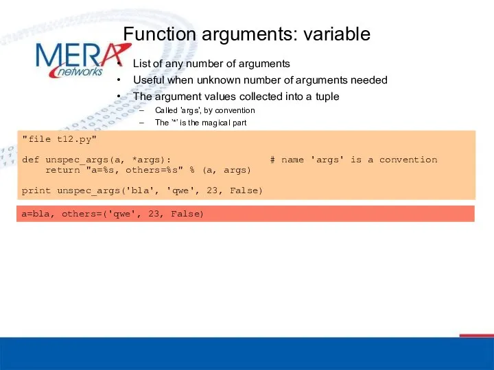 Function arguments: variable List of any number of arguments Useful when