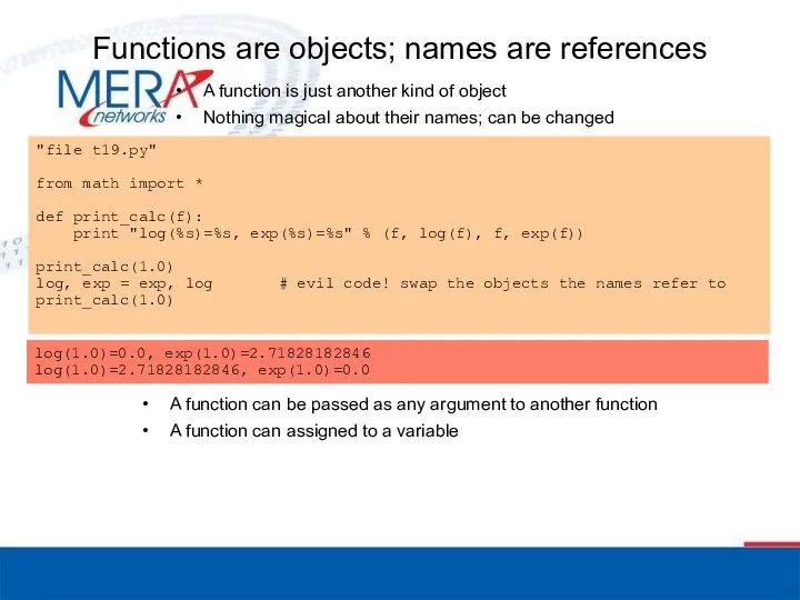 Functions are objects; names are references A function is just another