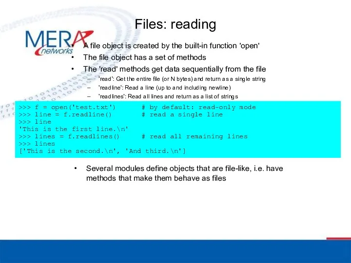 Files: reading A file object is created by the built-in function