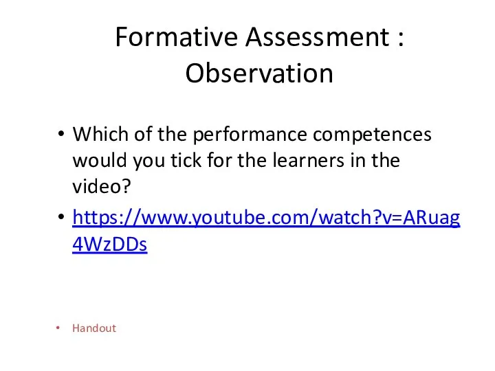 Formative Assessment : Observation Which of the performance competences would you