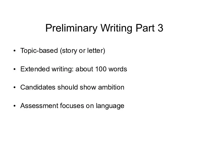 Preliminary Writing Part 3 Topic-based (story or letter) Extended writing: about