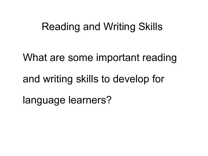 Reading and Writing Skills What are some important reading and writing
