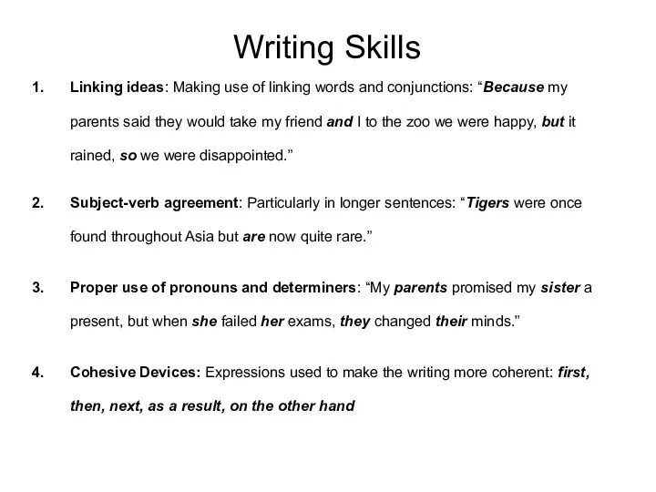 Writing Skills Linking ideas: Making use of linking words and conjunctions: