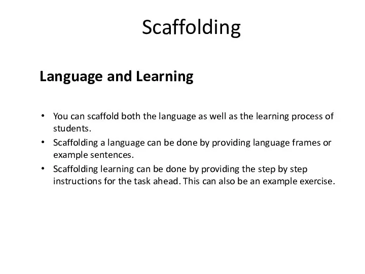 Scaffolding Language and Learning You can scaffold both the language as