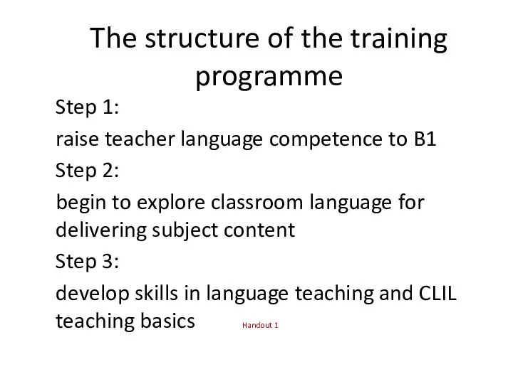 The structure of the training programme Step 1: raise teacher language