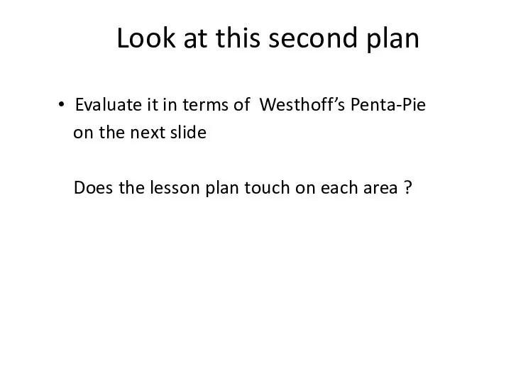 Look at this second plan Evaluate it in terms of Westhoff’s