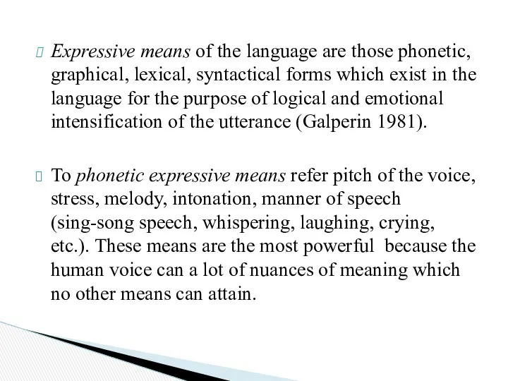 Expressive means of the language are those phonetic, graphical, lexical, syntactical