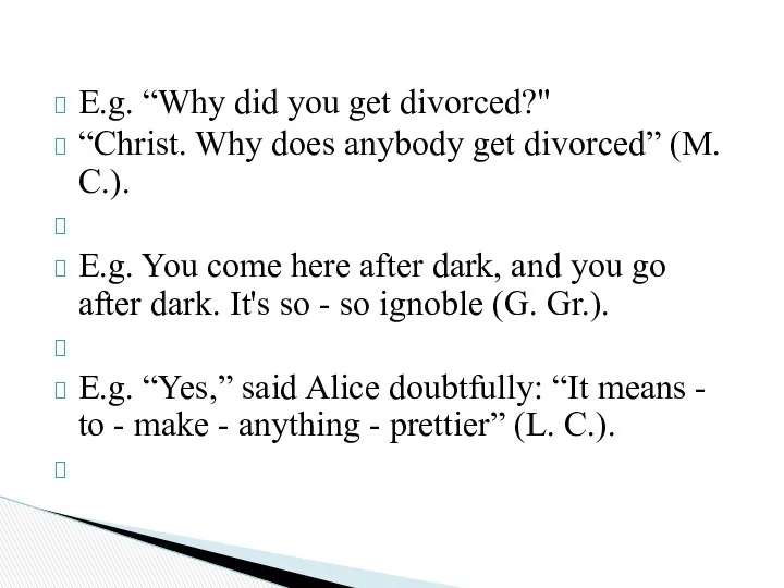 E.g. “Why did you get divorced?" “Christ. Why does anybody get