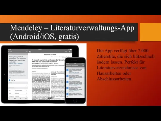 Mendeley – Literaturverwaltungs-App (Android/iOS, gratis) Die App verfügt über 7.000 Zitierstile,